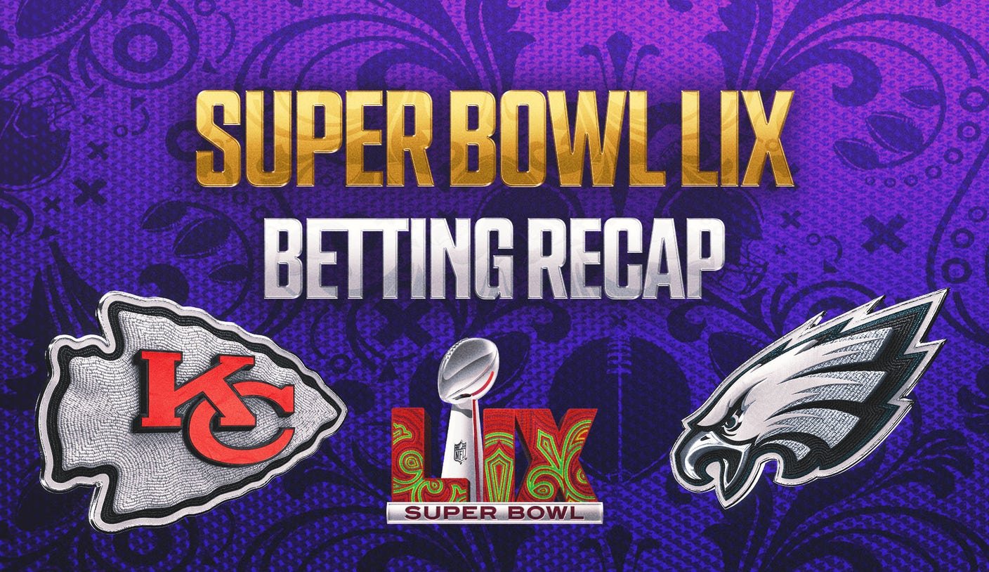 Super Bowl 2025 Betting Recap: 'Philly winning in a blowout is what we needed'